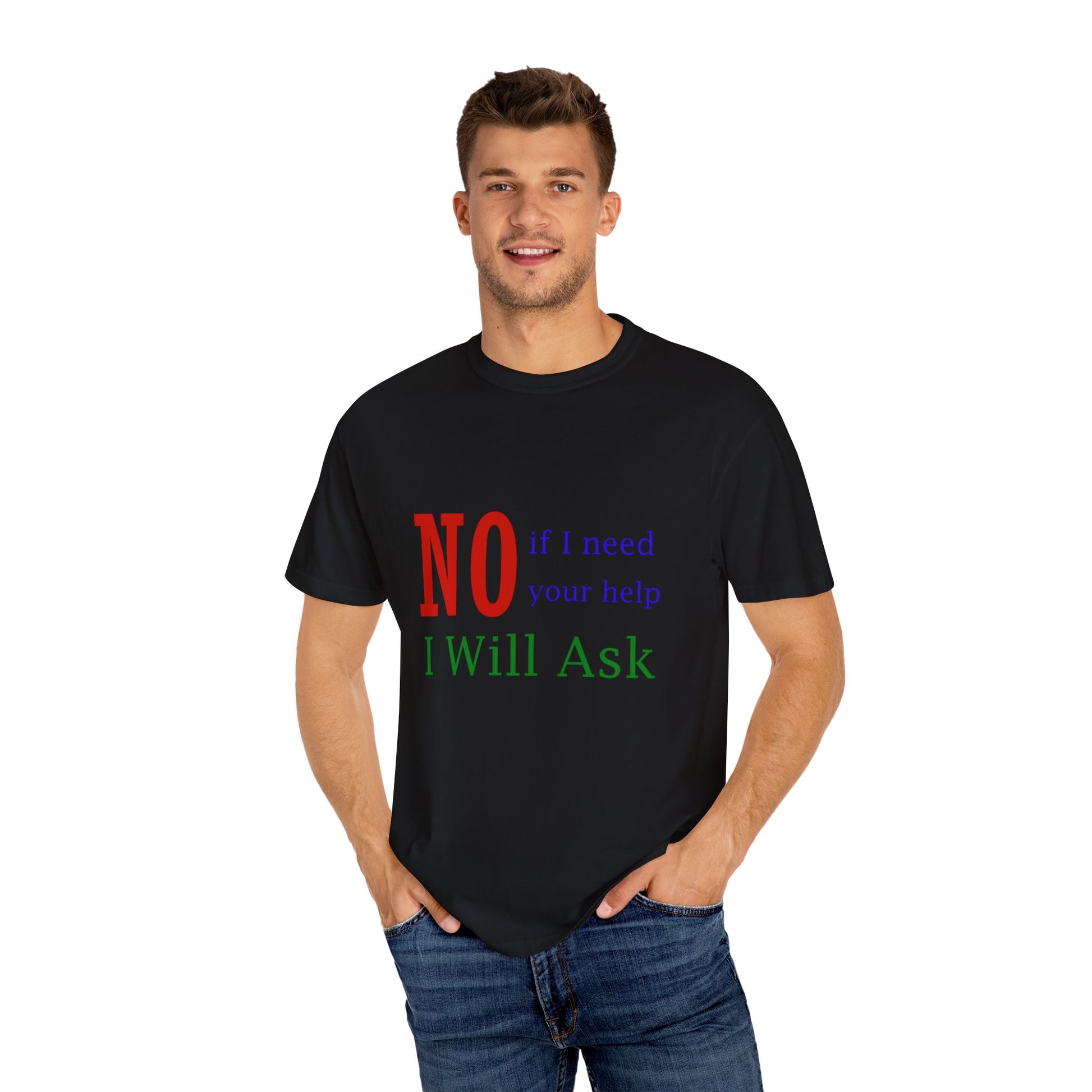 I Will Ask T-shirt