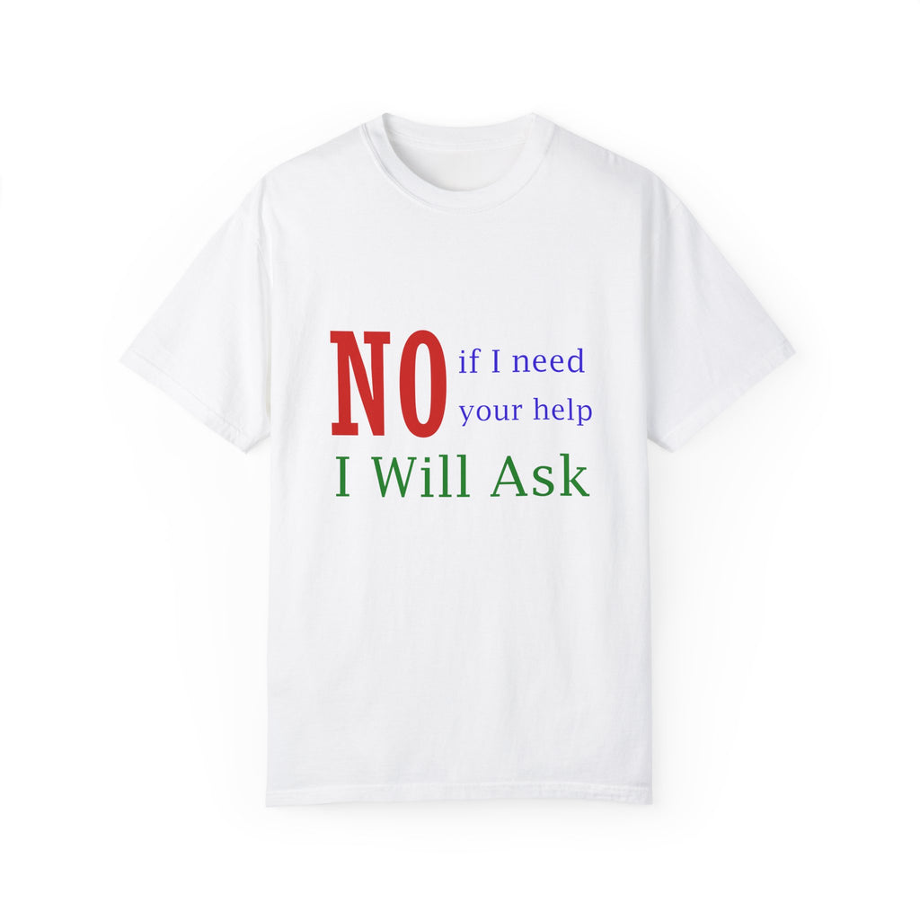 I Will Ask T-shirt