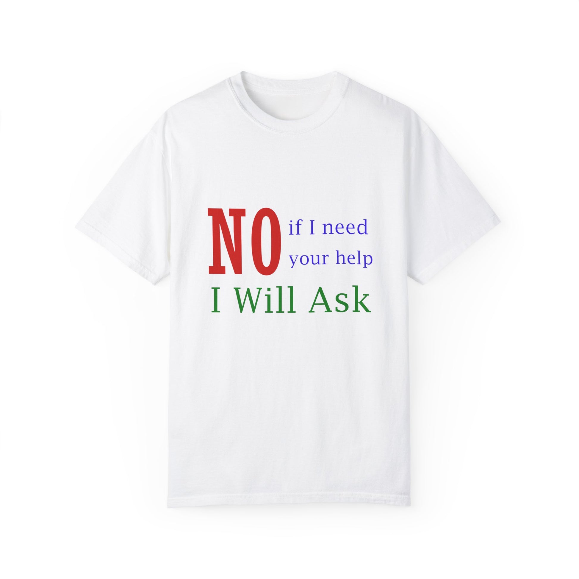I Will Ask T-shirt