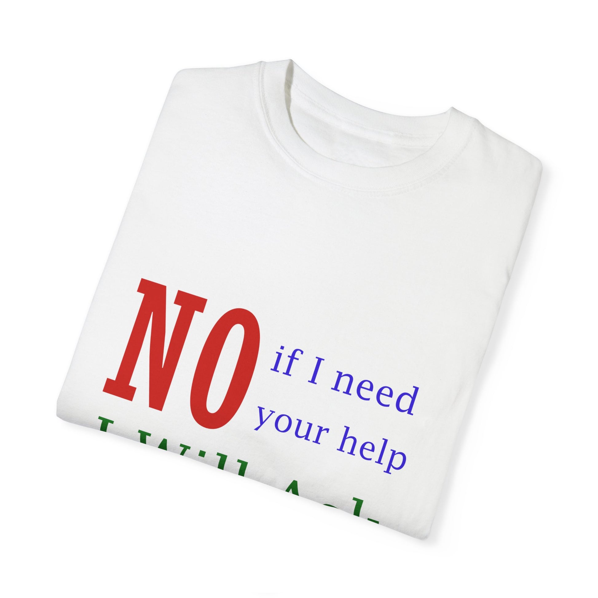 I Will Ask T-shirt