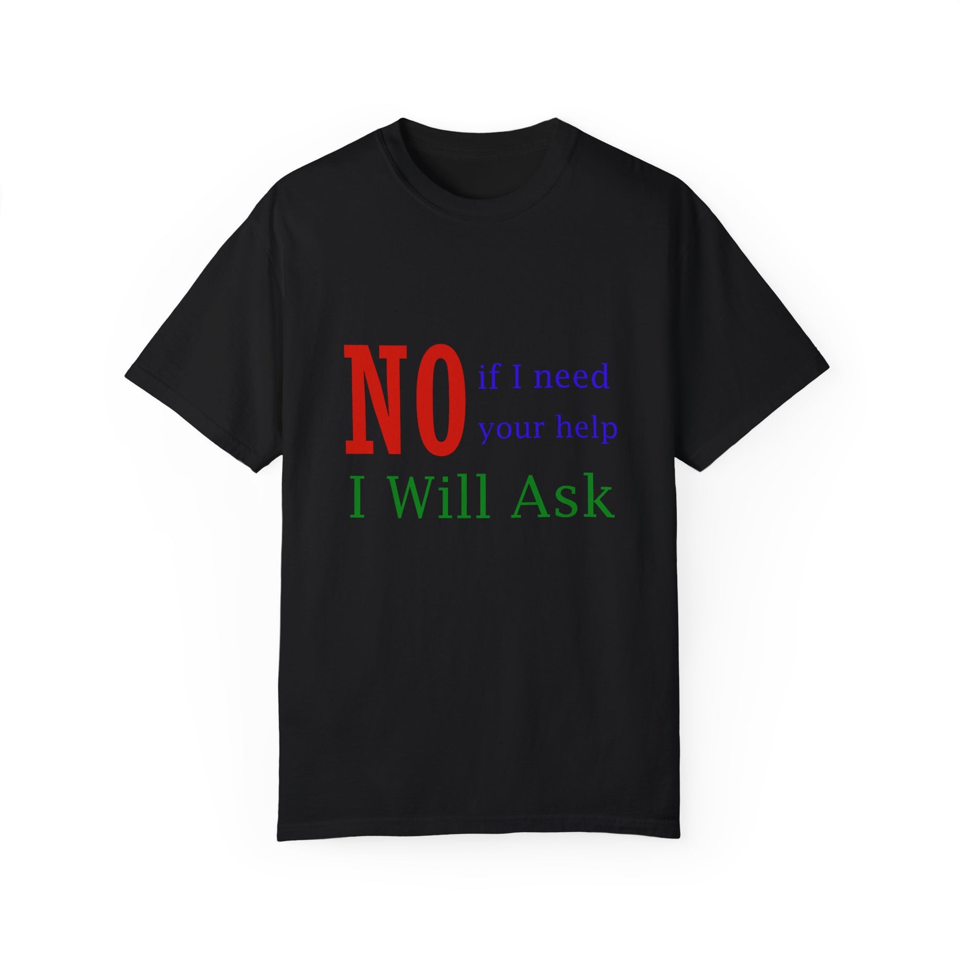 I Will Ask T-shirt